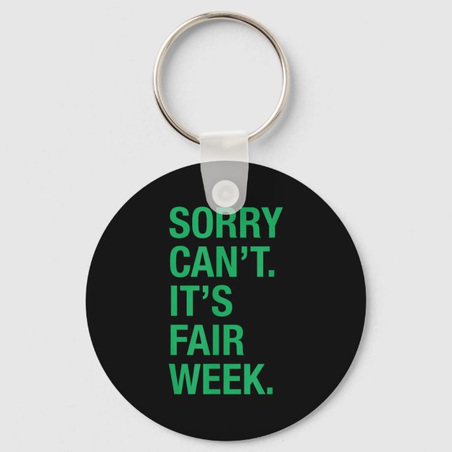 Sorry Can't It's Fair Week Funny County Fair Gift  Key Ring (Front)