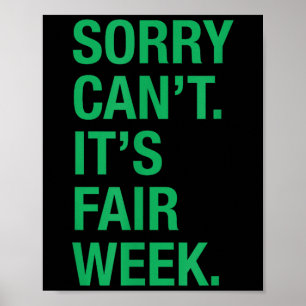 Sorry Can't It's Fair Week Funny County Fair Gift  Poster