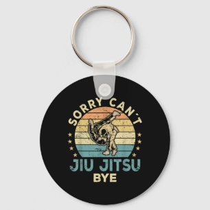 Sorry Cant Jiu Jitsu Bye Funny BJJ Key Ring
