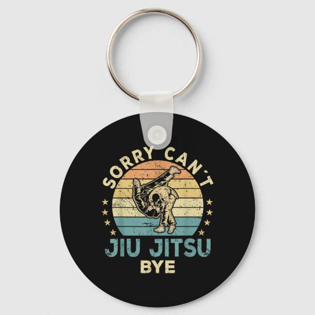 Sorry Cant Jiu Jitsu Bye Funny BJJ Key Ring (Front)