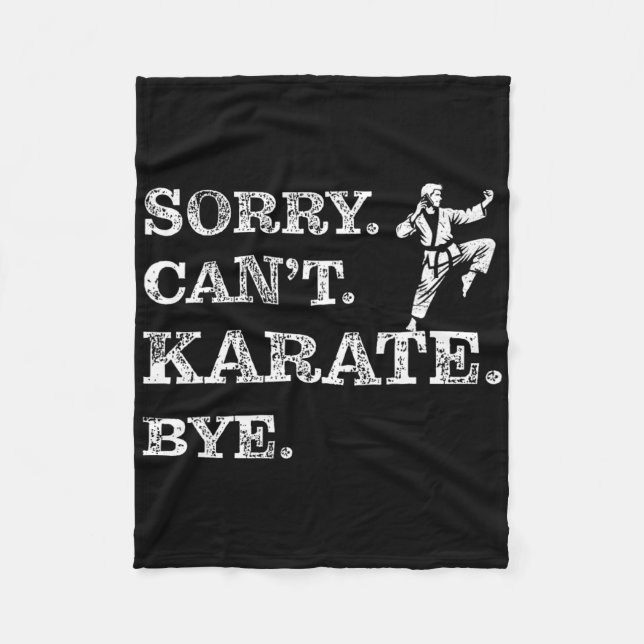 Sorry Can't Karate Bye - Funny Martial Arts Black  Fleece Blanket (Front)