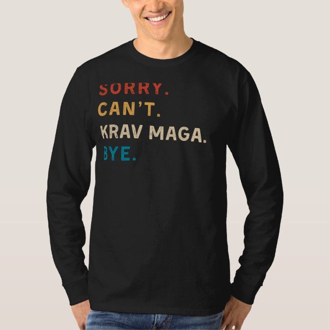 Sorry Cant Krav Maga Bye | Funny Krav Maga Tee for (Front)