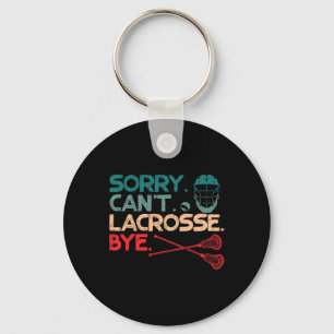 Sorry Can't Lacrosse Bye Lacrosse Ball Sports Love Key Ring