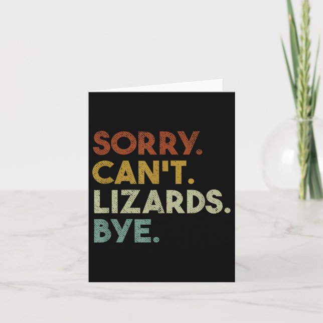 Sorry Can't Lizards Bye Funny Lizard  Card (Front)