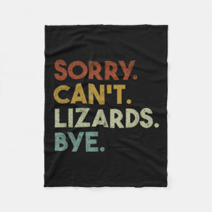 Sorry Can't Lizards Bye Funny Lizard  Fleece Blanket