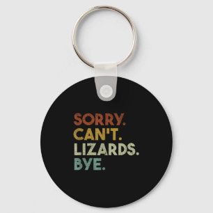 Sorry Can't Lizards Bye Funny Lizard Key Ring