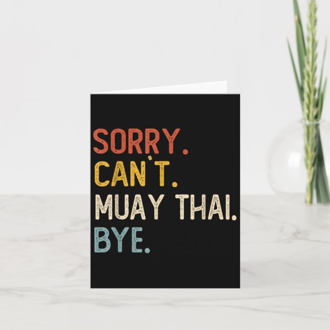 Sorry Can't Muay Thai Bye Shirts Funny Muay Thai L Card (Front)