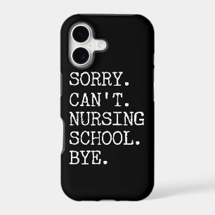 Sorry Can't Nursing School Bye Funny Student Nurse