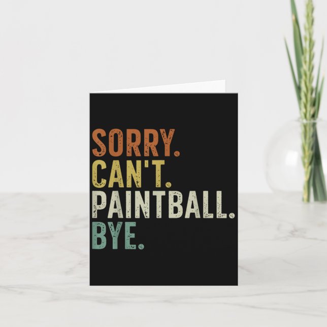 Sorry Can't Paintball Bye  Card (Front)