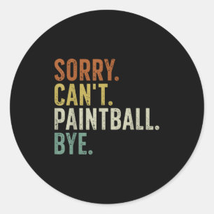 Sorry Can't Paintball Bye Classic Round Sticker