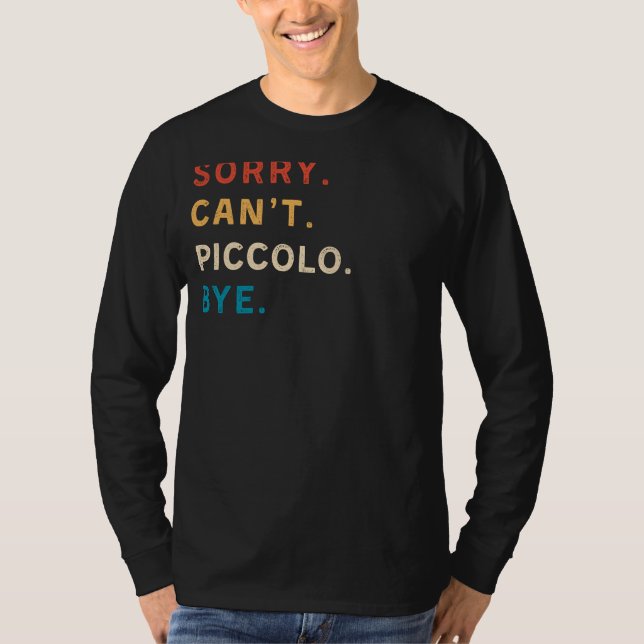 Sorry Cant Piccolo Bye | Funny Tee for Piccolo Pla (Front)