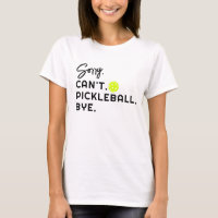 Sorry Can't Pickleball Funny Unique Trendy
