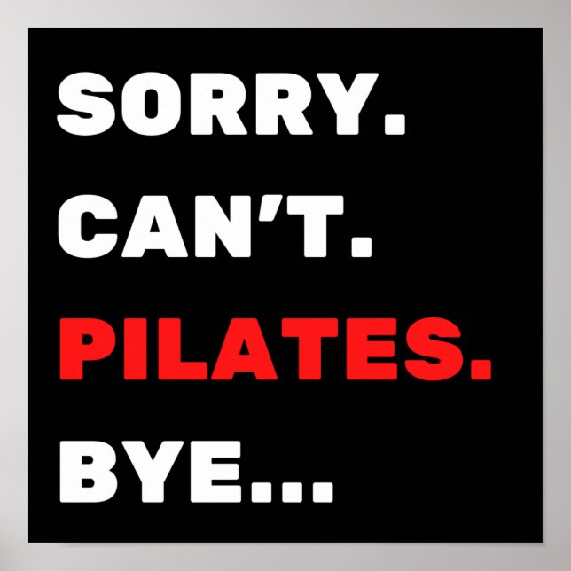Sorry. Can't. Pilates. Bye. Poster (Front)