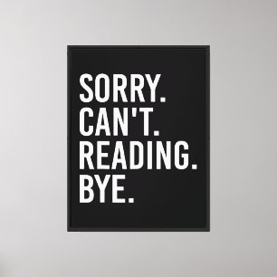 Sorry Can't Reading Bye Funny Book Lovers Canvas Print