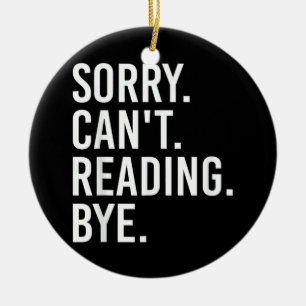 Sorry Can't Reading Bye Funny Book Lovers Ceramic Tree Decoration