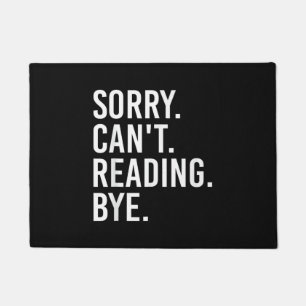 Sorry Can't Reading Bye Funny Book Lovers Doormat