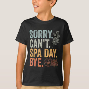 Sorry Can't Retro Spa Day Appreciation For A Girls T-Shirt