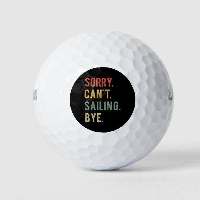 Sorry Can't Sailing Bye II Golf Balls (Front)