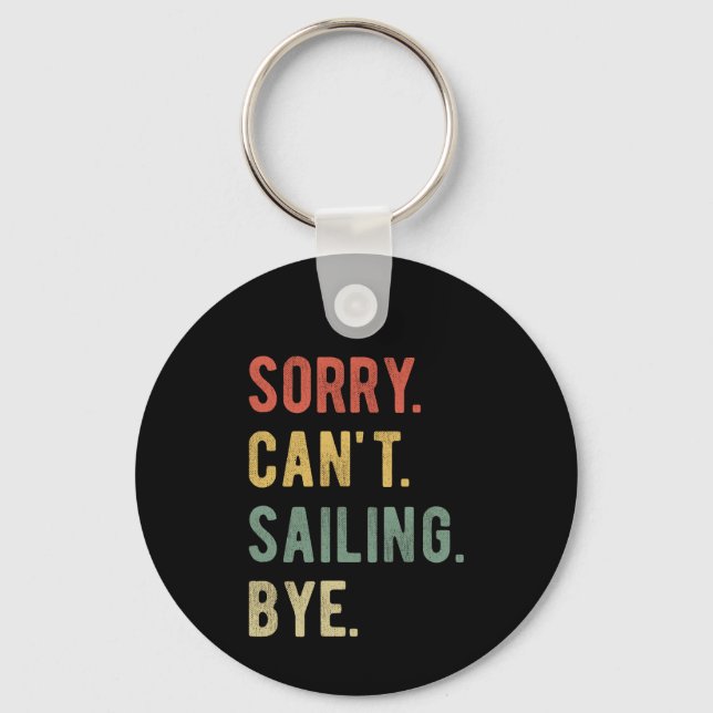 Sorry Can't Sailing Bye II Key Ring (Front)