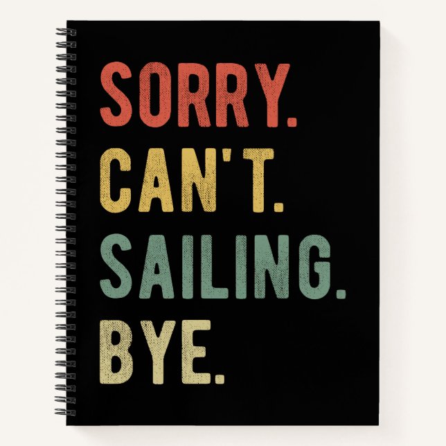 Sorry Can't Sailing Bye II Notebook (Front)