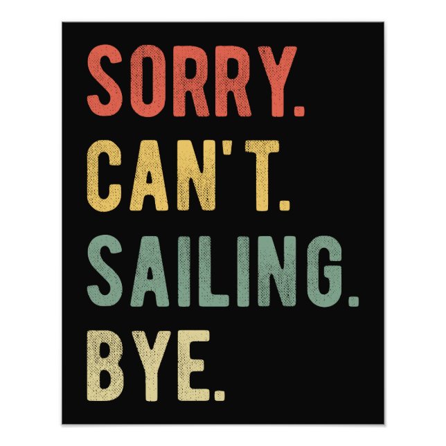 Sorry Can't Sailing Bye II Photo Print (Front)