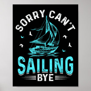 Sorry Can't, Sailing Bye  Poster