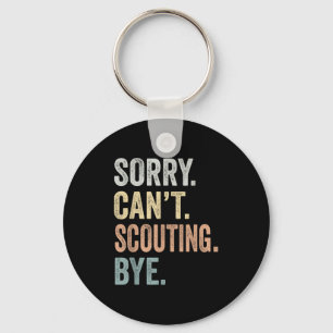 Sorry Can't Scouting Bye Funny Scouting Lovers  Key Ring