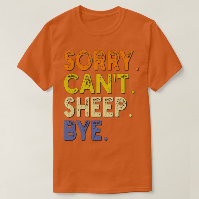 Sorry Cant Sheep Bye 1 T-Shirt (Design Front)