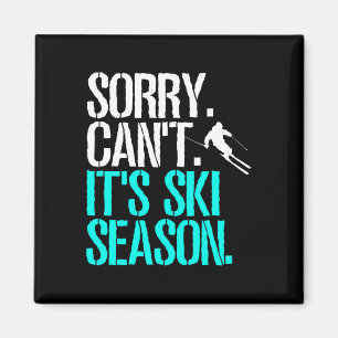 Sorry Can't Ski Season Nordic Skier Skiing Magnet