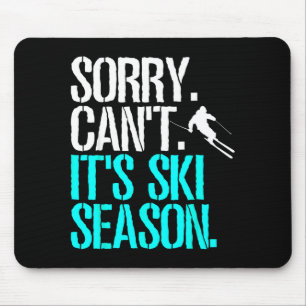 Sorry can't ski season nordic skier skiing mouse pad