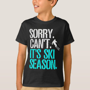 Sorry can't ski season nordic skier skiing T-Shirt