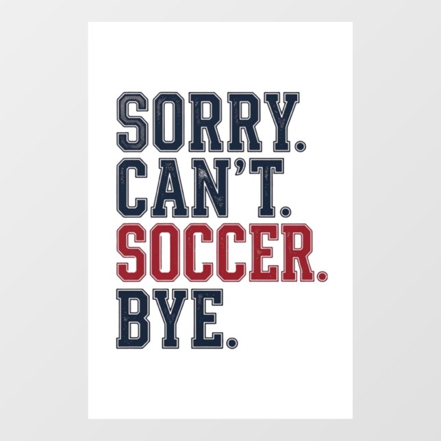 Sorry Cant Soccer Bye Vintage (Sheet)