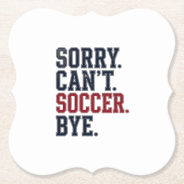 Sorry Cant Soccer Bye Vintage Paper Coaster (Front)