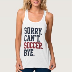Sorry Cant Soccer Bye Vintage Singlet