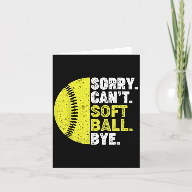Sorry Can't Softball Bye Adult Humor Saying Girls  Card (Front)