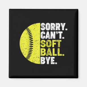 Sorry Can't Softball Bye Adult Humor Saying Girls  Magnet