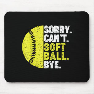 Sorry Can't Softball Bye Adult Humor Saying Girls  Mouse Pad