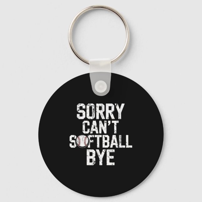 Sorry Can't Softball Bye Softball Player Girls  Key Ring (Front)