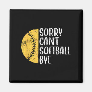 Sorry Can't Softball Bye Softball Player  Magnet
