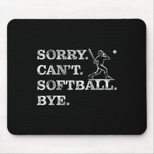 Sorry Can't Softll Bye - Funny Player Mouse Pad