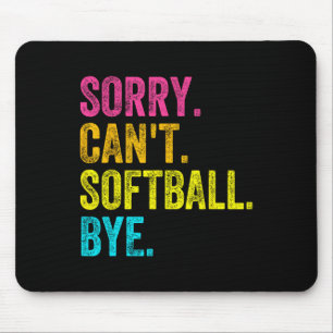 Sorry Can't Softll Bye Teacher Student Funny Softl Mouse Pad