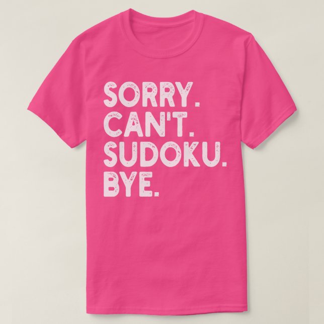 sorry cant sudoku bye 1 T-Shirt (Design Front)