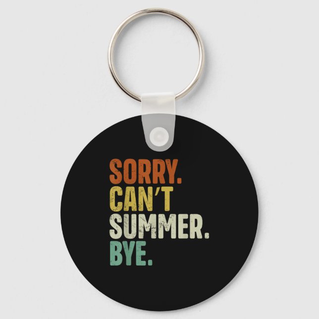 Sorry Can't Summer Bye Funny Design  Key Ring (Front)