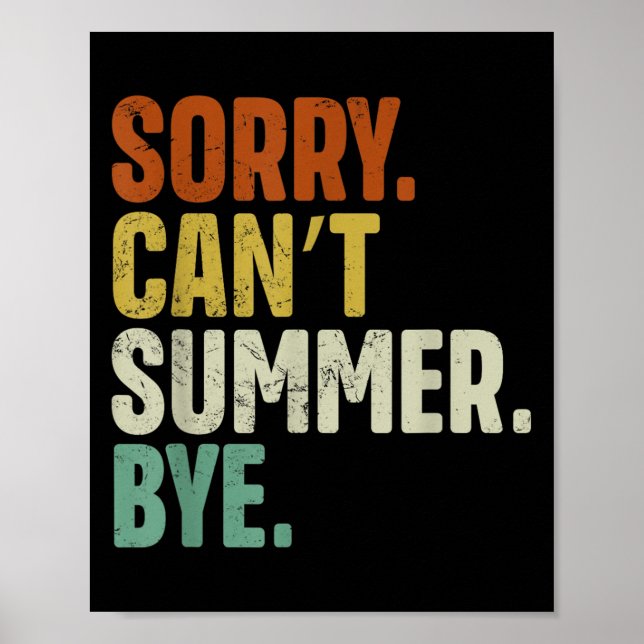 Sorry Can't Summer Bye Funny Design  Poster (Front)