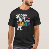 Sorry Can't Summer Bye Teacher Last Day Of School