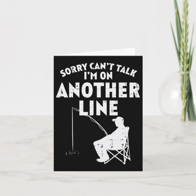 Sorry Cant Talk Another Line Funny Fishing Fisherm Card (Front)