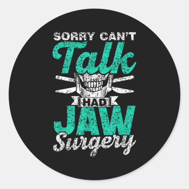 Sorry Can't Talk Had Jaw Surgery Surgeries Jaw Sur Classic Round Sticker (Front)