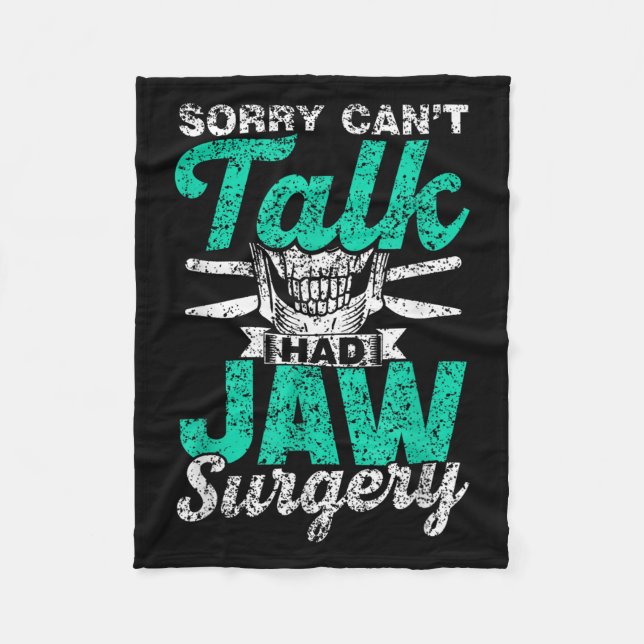 Sorry Can't Talk Had Jaw Surgery Surgeries Jaw Sur Fleece Blanket (Front)