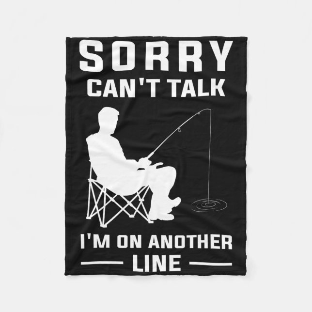 Sorry Can't Talk I'm On Another Line - Funny Fishi Fleece Blanket (Front)