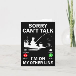 Sorry Can't Talk I'm On My Other Line Funny Fishin Card